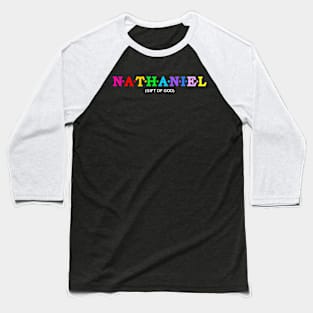 Nathaniel  - Gift Of God. Baseball T-Shirt